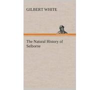 Gilbert White The Natural History of Selborne (Relié)