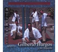 Gilberto Burgos Y Su Orquesta - Salsa Romantica Y Agresiva