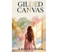 Gilded Canvas: Una novela sobre el amor, la traición y las segundas oportunidades