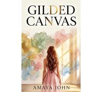 Gilded Canvas: Una novela sobre el amor, la traición y las segundas oportunidades