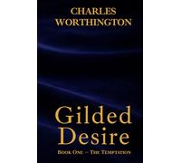 Gilded Desire: Book One - The Temptation