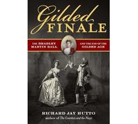 Gilded Finale: The Bradley Martin Ball and the End of the Gilded Age
