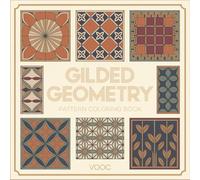 Gilded Geometry : Pattern Coloring Book - 40 Art Deco and Architectural Tile Designs for Adults Sophisticated Relaxation