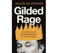 Gilded Rage – Elon Musk et la radicalisation de la Silicon Valley