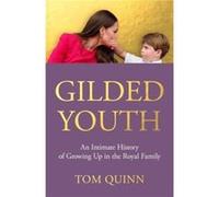 Gilded Youth by Tom Quinn Tom Quinn (Auteur)