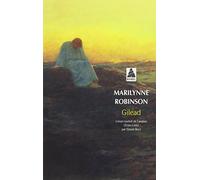 Marilynne Robinson – Gilead – Roman – Poche – Trad. Simon Baril – Actes Sud