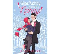 Giles Ashby Needs A Nanny: Nannies of New York Book 2