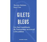 Gilets bleus Les faux-semblants de l'autonomie au travail à Decathlon - Maxime Quijoux - Raisons D'agir Eds - broché - Essai
