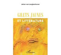 Gilets jaunes et littérature - Jehan Van Langhenhoven - L'harmattan - broché - Théâtre