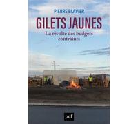 Gilets jaunes, la révolte des budgets contraints - Pierre Blavier - Puf - broché - Essai