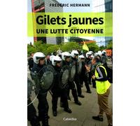 Gilets jaunes - une lutte citoyenne Une lutte citoyenne - Frédéric Hermann - Cabedita - broché - Essai