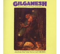 GILGAMESH - ANOTHER FINE TUNE YOU'VE GOT ME INTO CD NEUF