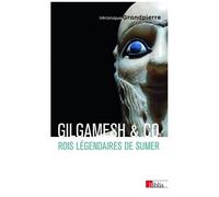 Gilgamesh & Co - Rois Légendaires De Sumer