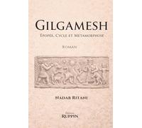 GILGAMESH: Épopée, Cycle et Métamorphose