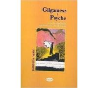 Gilgamesh et Psyché de l'anthropologie de la transformation spirituelle