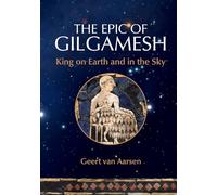 Gilgamesh, King on Earth and in the Sky