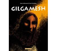 Gilgamesh - Tome 0 - Gilgamesh - Intégrale complète Intégrale Tome 1 et Tome 2 - Gwen de Bonneval - Dargaud - cartonné - Bande dessinée