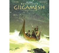 Gilgamesh - Tome 03: La Quête de l'immortalité