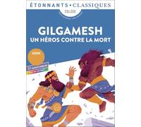 Gilgamesh: Un héros contre la mort