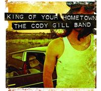 Gill Band, Cody - King of Your Hometown