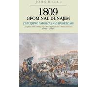 Gill, J : 1809 Tonnerre sur le Danube Volume 2