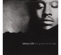 Gill, Johnny - Let's Get The Mood Right
