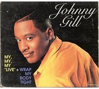 Gill, Johnny - Wrap Body Tight, My