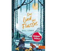 Gill Lewis Zanna Goldhawk Julia Süßbri Das Lied des Flusses (Super lesba (Relié)