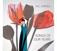 Gill Sandell - Songs of Our Years [Import]