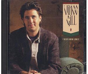 Gill, Vince - I Never Knew Lonely