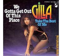 Gilla - We Gotta Get Out Of This Place [Vinyl Single 7'']