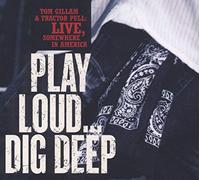 Gillam, Tom - Play Loud Dig Deep Live [Import]