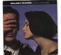 Gillan & Glover - GILLAN & GLOVER She Took My Breath Away UK 7" 45