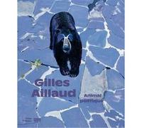 Gilles aillaud / catalogue de l'exposition Didier Ottinger (Auteur)
