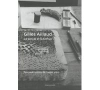 Gilles Aillaud, le serval et la tortue: Catalogue raisonné de l'oeuvre gravé