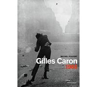 Michel Poivert – Gilles Caron 1968 – Flammarion