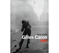 Michel Poivert – Gilles Caron 1968 – Flammarion