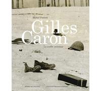 GILLES CARON: LE CONFLIT INTÉRIEUR