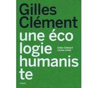 Gilles Clément: Une écologie humaniste