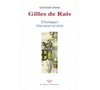 Gilles de Rais : Chroniques d'un tueur en série