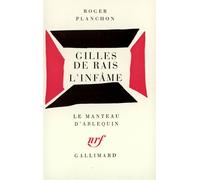 Gilles de Rais L'Infâme - L'Infâme [Villeurbanne, Théâtre de la Cité, 11 mars 1969] - Roger Planchon - Gallimard - Livre