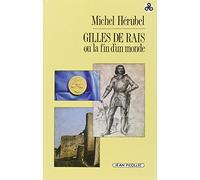 Gilles De Rais Ou La Fin D'un Monde