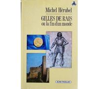 Gilles De Rais Ou La Fin D'un Monde