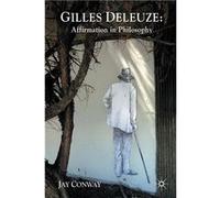 Gilles Deleuze Affirmation in Philosophy - J. Conway - Palgrave Macmillan - Livre en Anglais - Paperback J. ConwayJ. Conway (Auteur)