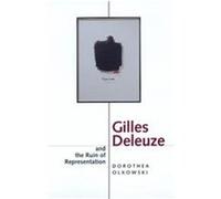 Gilles Deleuze and the Ruin of Representation Dorothea Olkowski (Auteur)