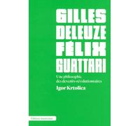 Gilles Deleuze et Félix Guattari: Une philosophie des devenirs-révolutionnaires