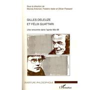 Gilles Deleuze et Félix Guattari: Une rencontre dans l'après Mai 68