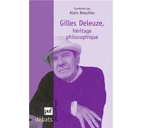 Gilles Deleuze. Héritage philosophique - Alain Beaulieu - Puf - broché - Etude