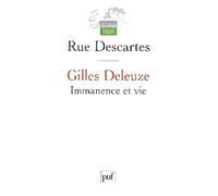 Gilles Deleuze: Immanence et vie. Hommage à Gilles Deleuze, textes de la revue Rue Descartes
