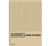 Gilles Deleuze, la logique du sensible